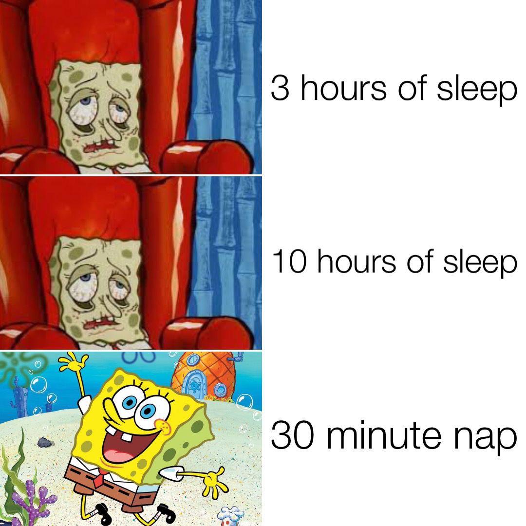 3 hours of sleep 10 hours of sleep 30 minutes nap meme