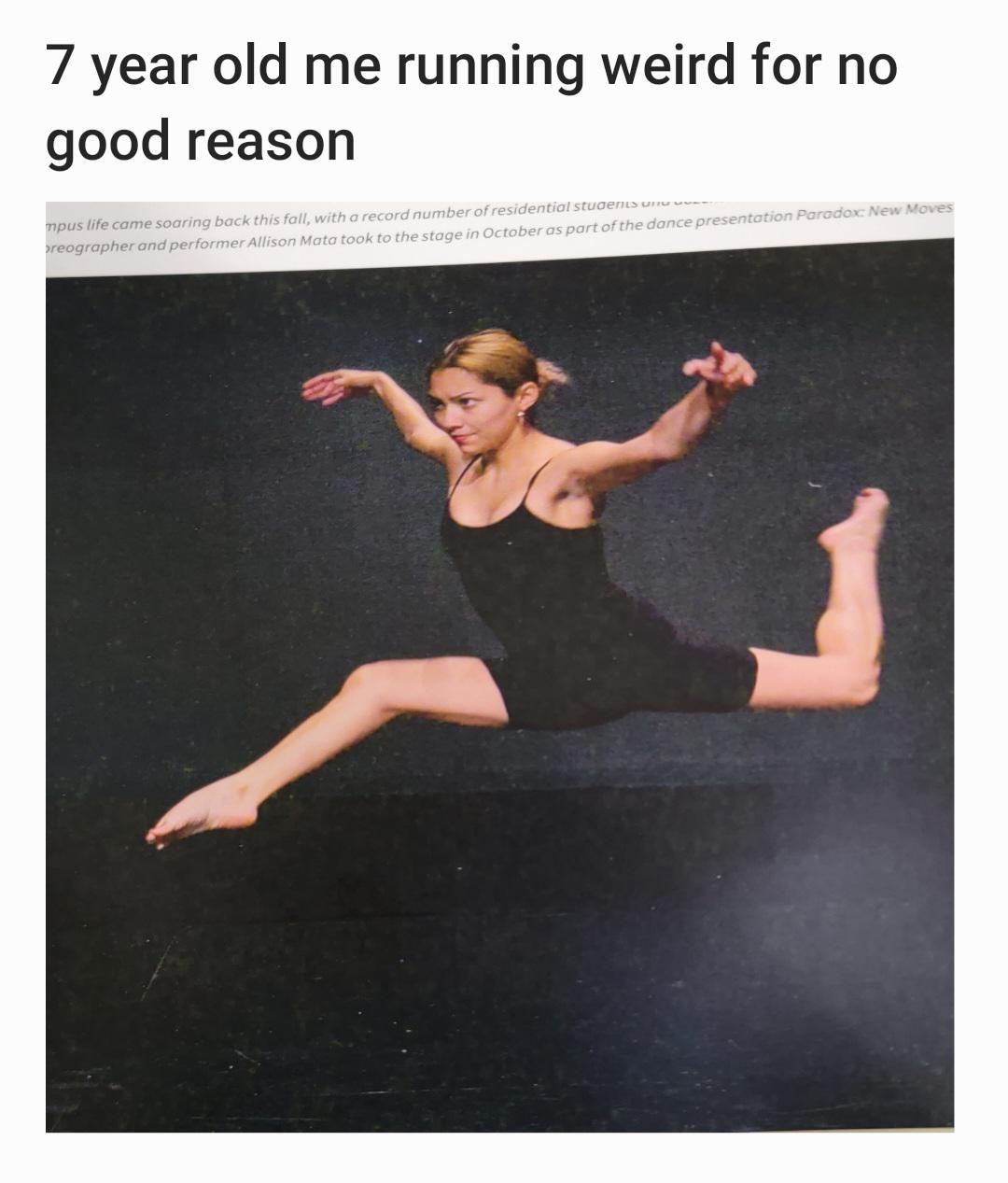 7 year old me running weird for no good reason meme