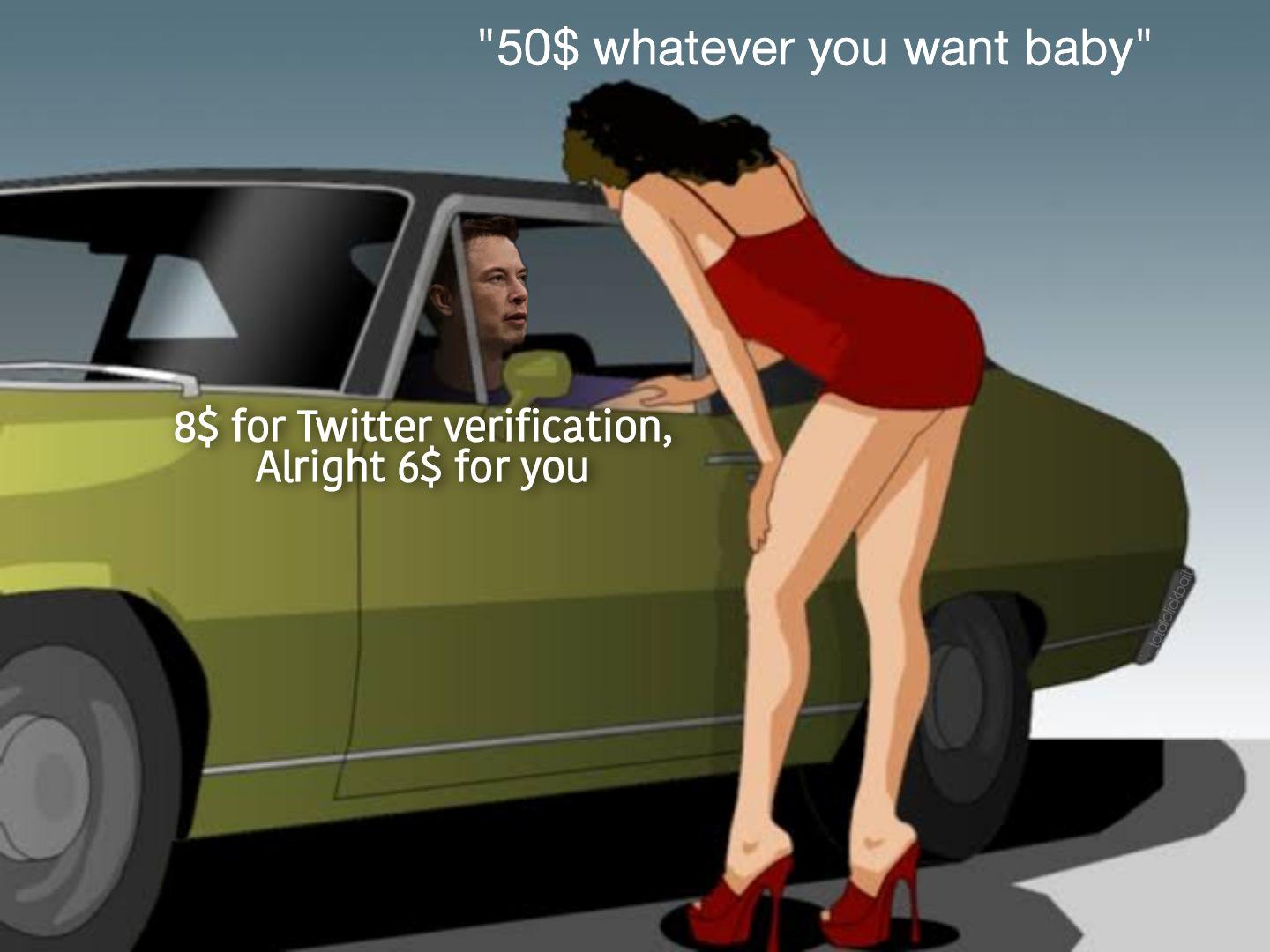 8$ for Twitter verification, Alright 6$ for you meme