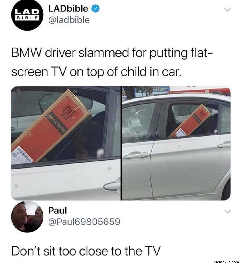 BMW driver slammed for putting flat screen TV on the top of child in the car meme