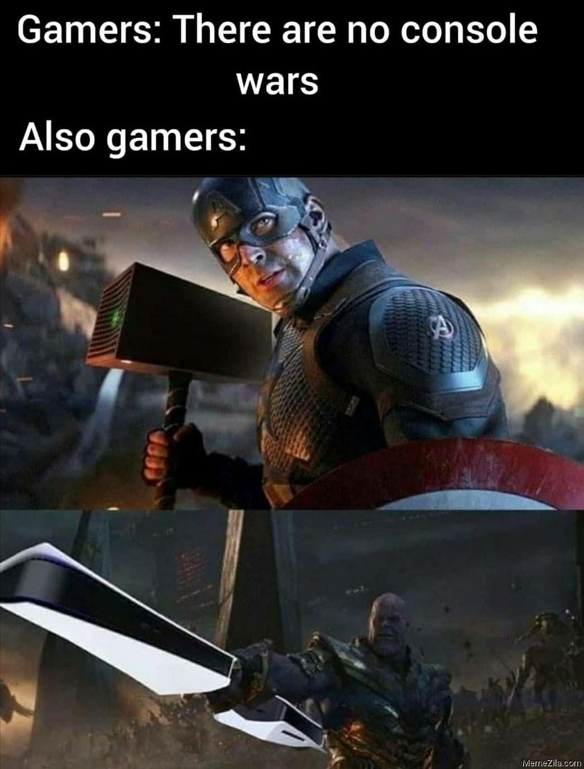 Gamers There are no console wars Also gamers meme