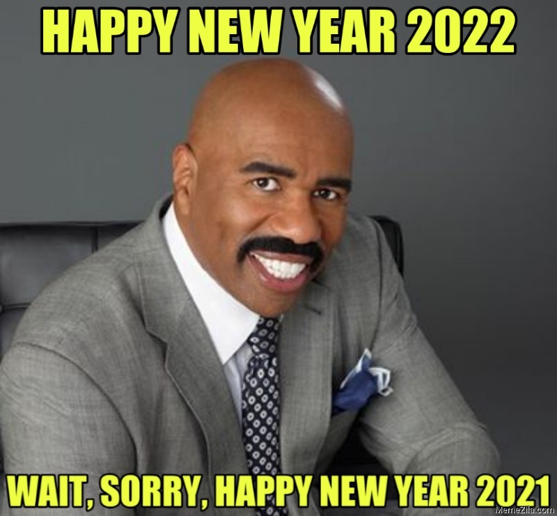 Happy new year 2022 Wait sorry Happy new year 2021 meme