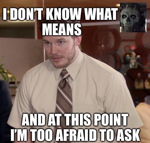 I don't know what Ghost staring means meme