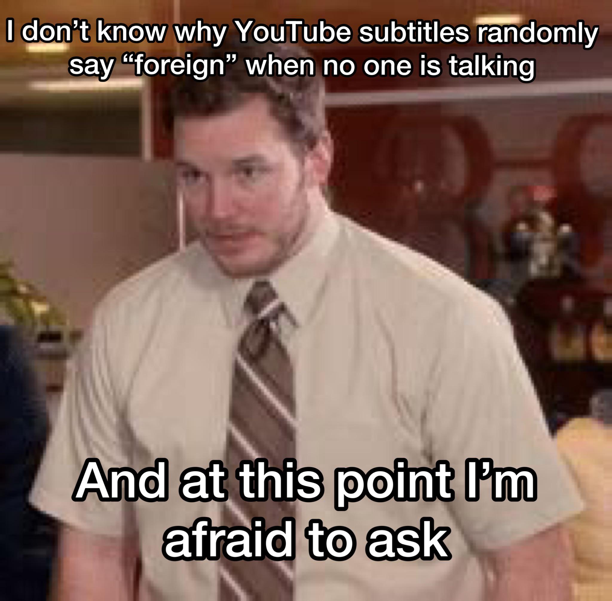 I don't know why YouTube subtitles randomly say Foreign when no one is talking meme