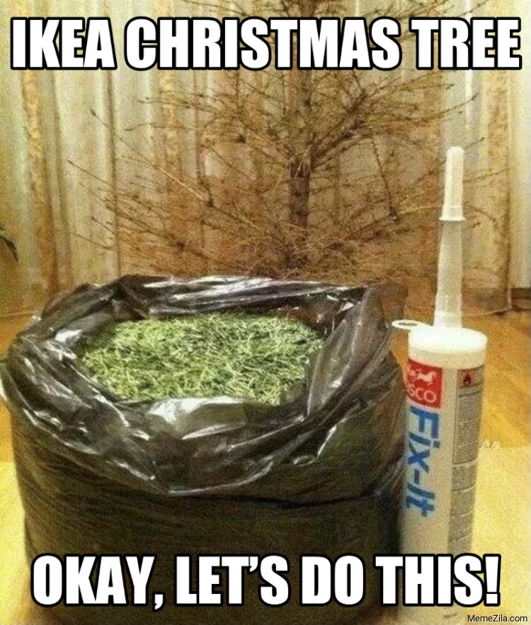 IKEA Christmas tree Okay lets do this meme