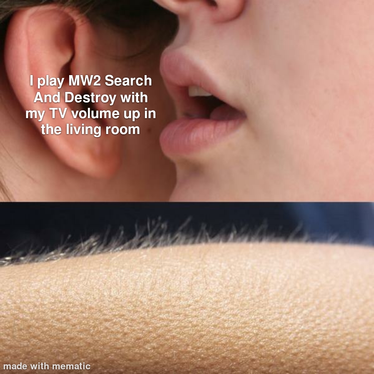 Implay MW2 Search And Destroy with my TV volume up in the living room meme