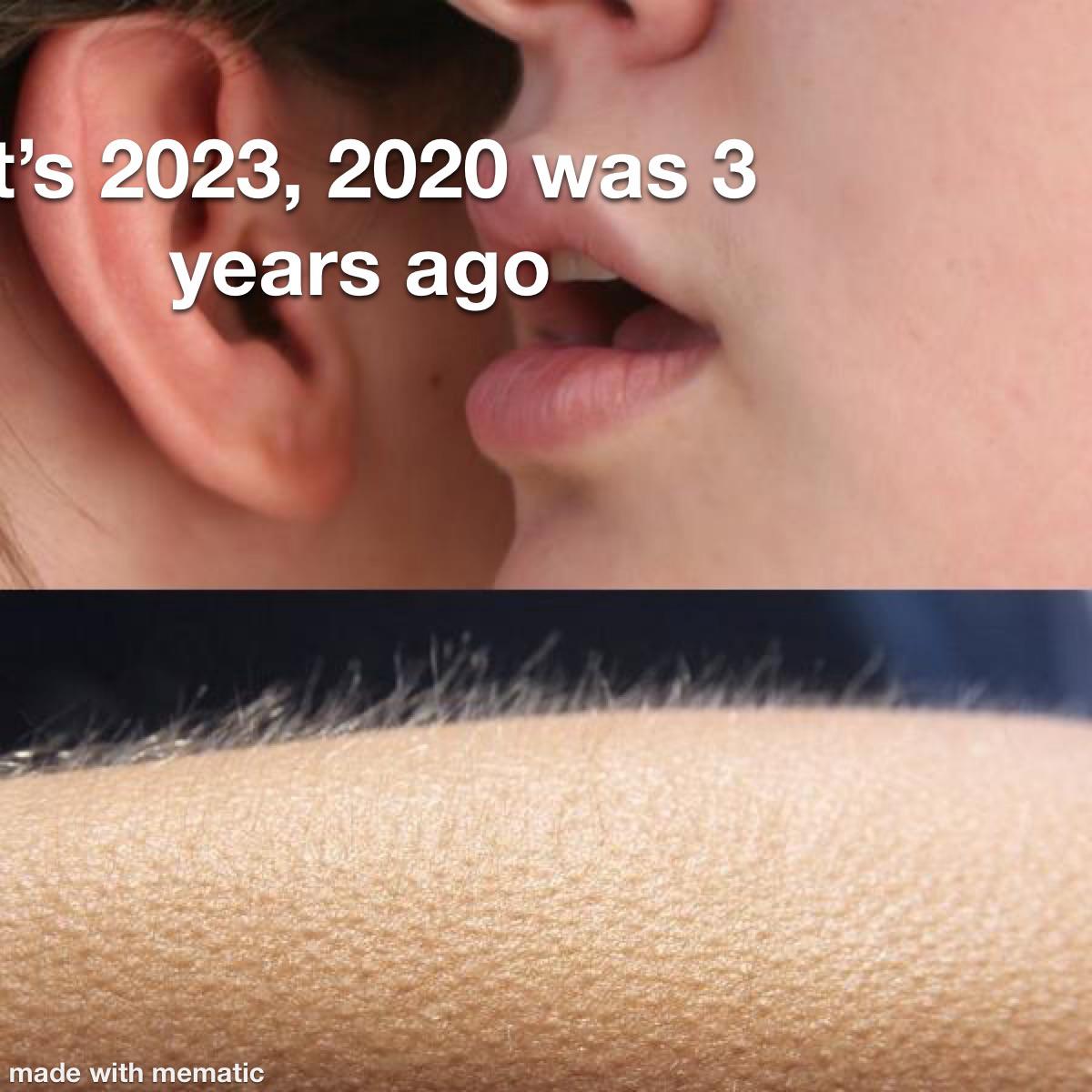 It's 2023, 2020 was 3 years ago meme