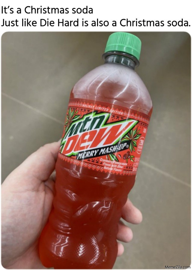 Its a Christmas soda Just like Die Hard is also a Christmas soda meme