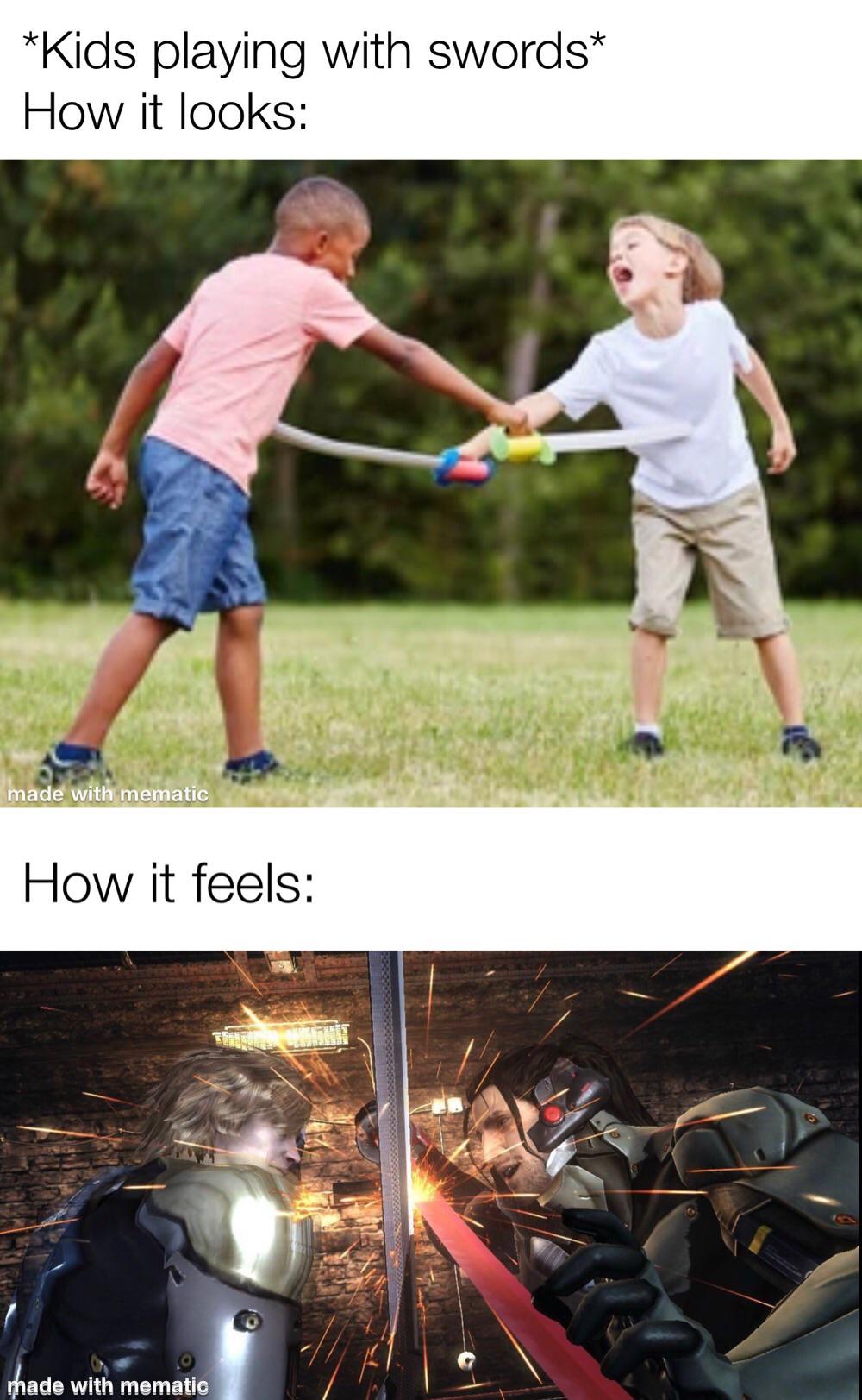 Kids playing with swords How it looks vs How it feels meme