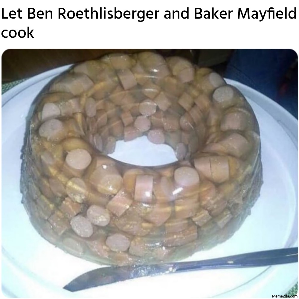 Let Ben Roethlisberger and Baker Mayfield cook meme