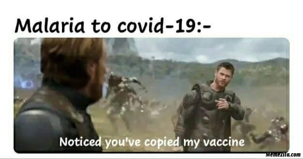 Malaria to covid-19 Noticed you have copied my vaccine meme