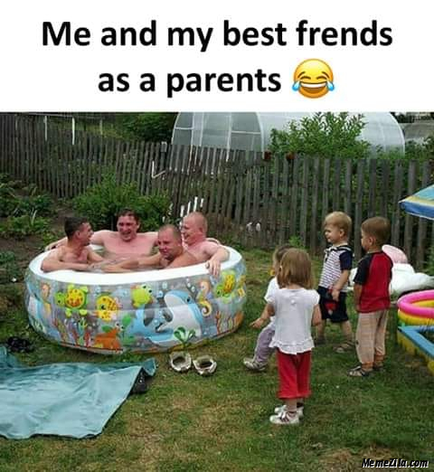 Me and my best friends as parents meme