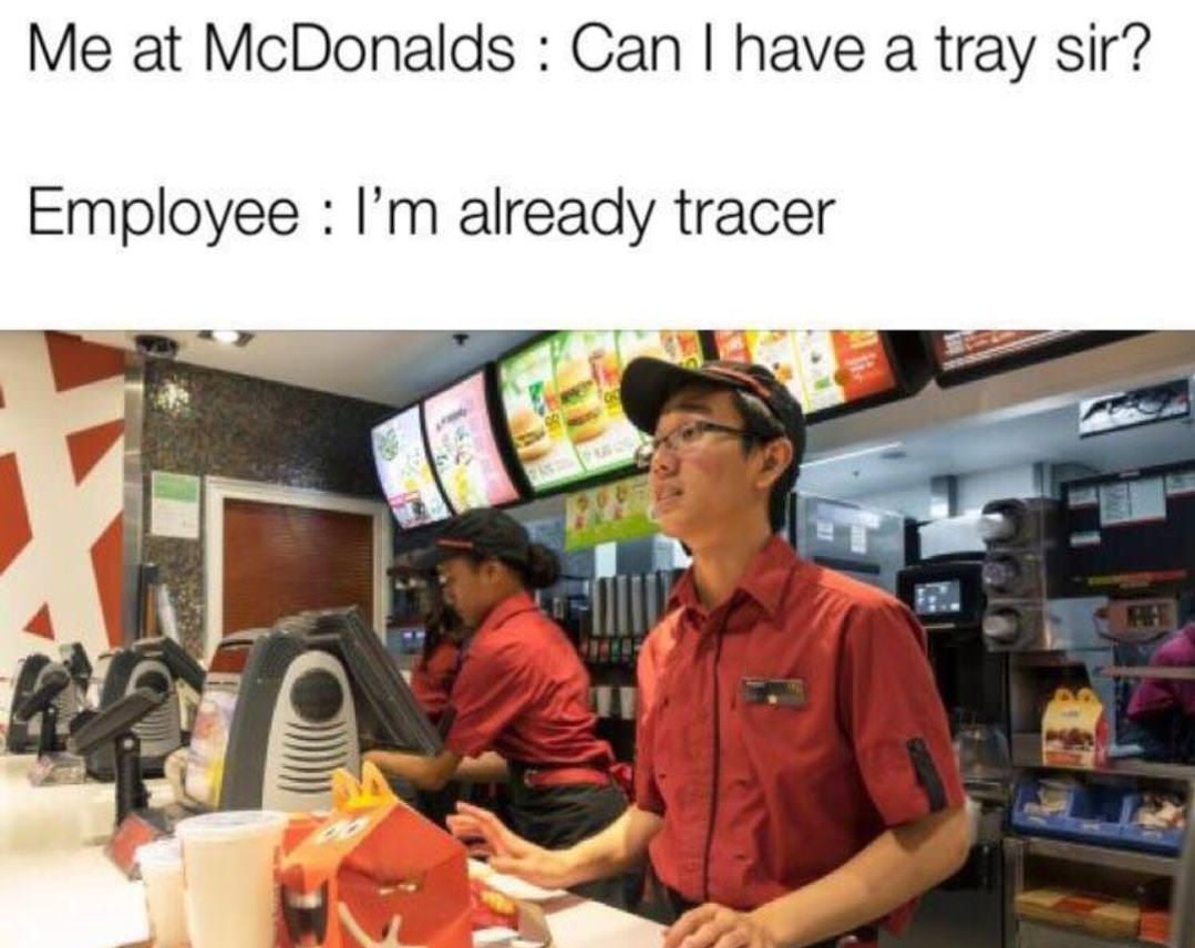 Me at McDonalds: Can I have a tray sir meme