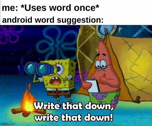 Me uses word once Android word suggestion meme