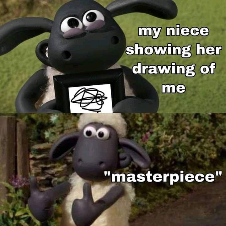 My niece showing her drawing of me Masterpiece meme