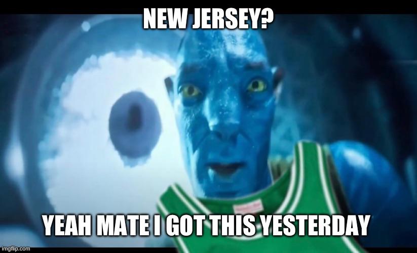 New Jersey? Yeah mate I got this yesterday meme