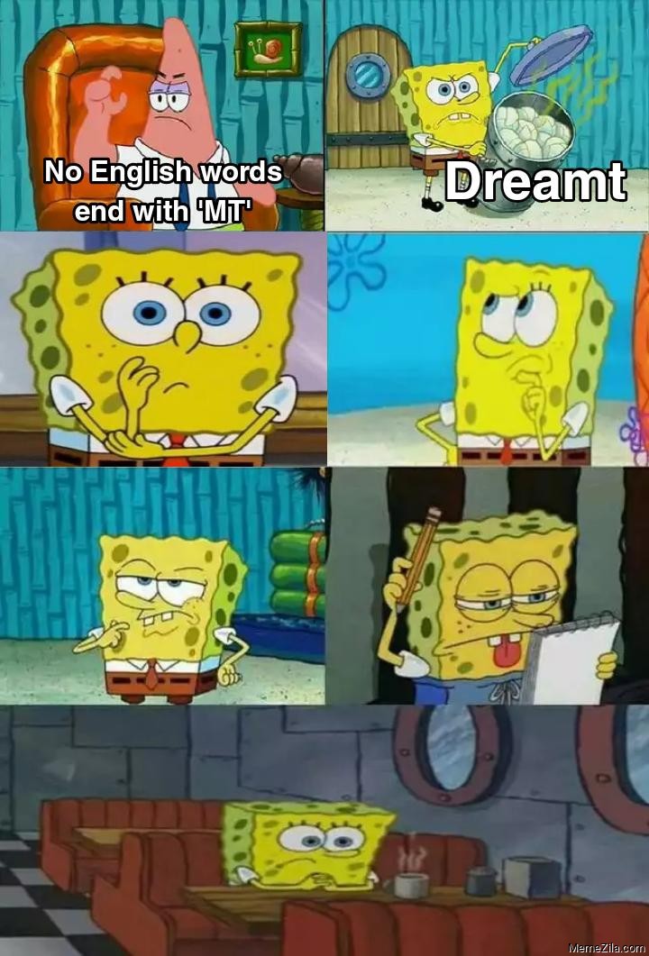 No english word ends with MT Dreamt meme