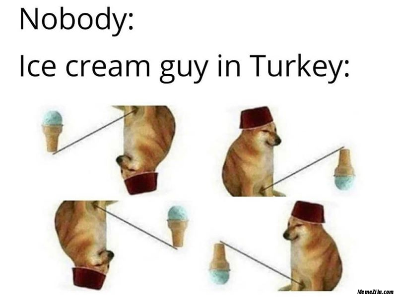 Nobody Ice cream guy in Turkey meme