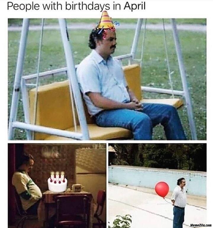 People with birthdays in april meme