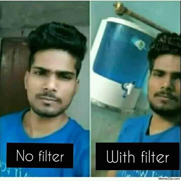 Selfie with no filter Selfie with filter meme