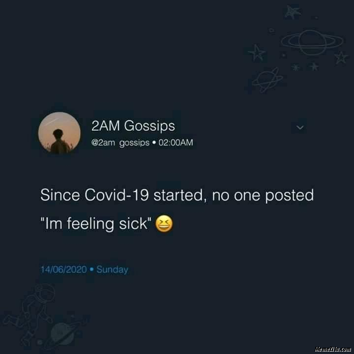 Since covid-19 started No one posted Im feeling sick meme