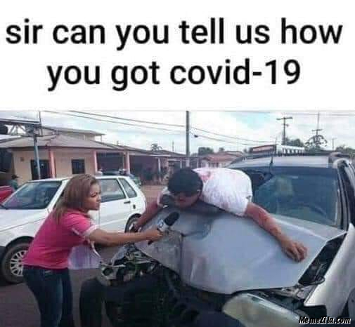 Sir can you tell us how you got covid-19 meme