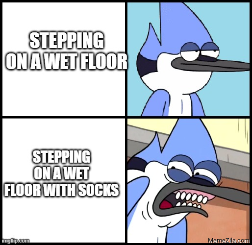 Stepping on a wet floor vs Stepping on a wet floor with socks meme