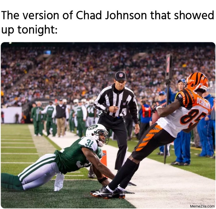 The version of Chad Johnson that showed up tonight meme