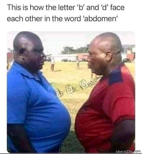 This is how letter b and d face each other in the word abdomen meme