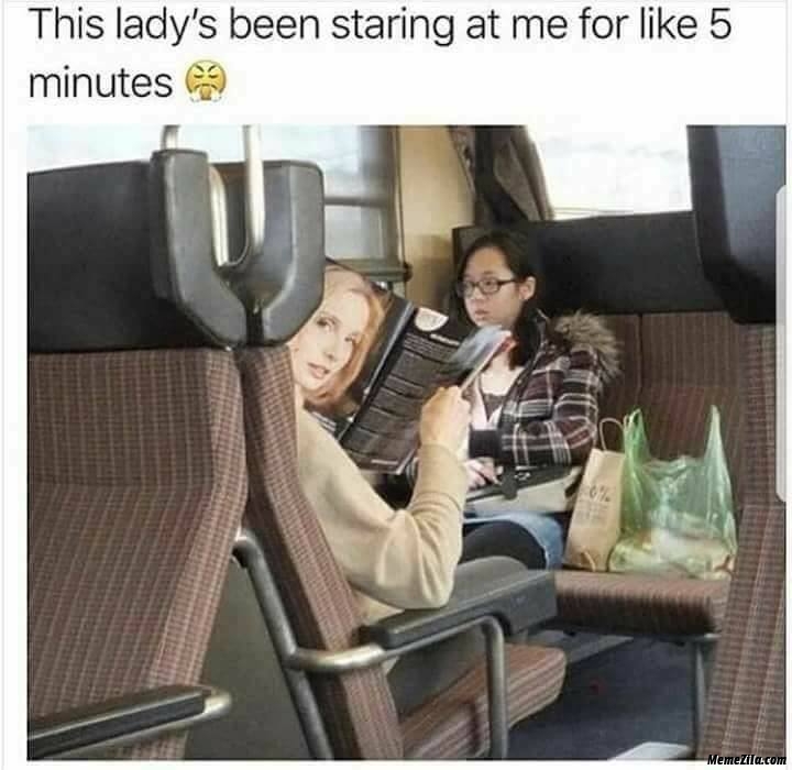 This lady has been staring at me for like 5 minutes meme