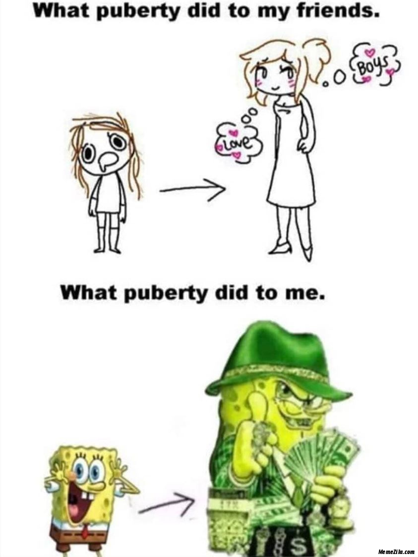 What puberty did to my friends What puberty did to me meme