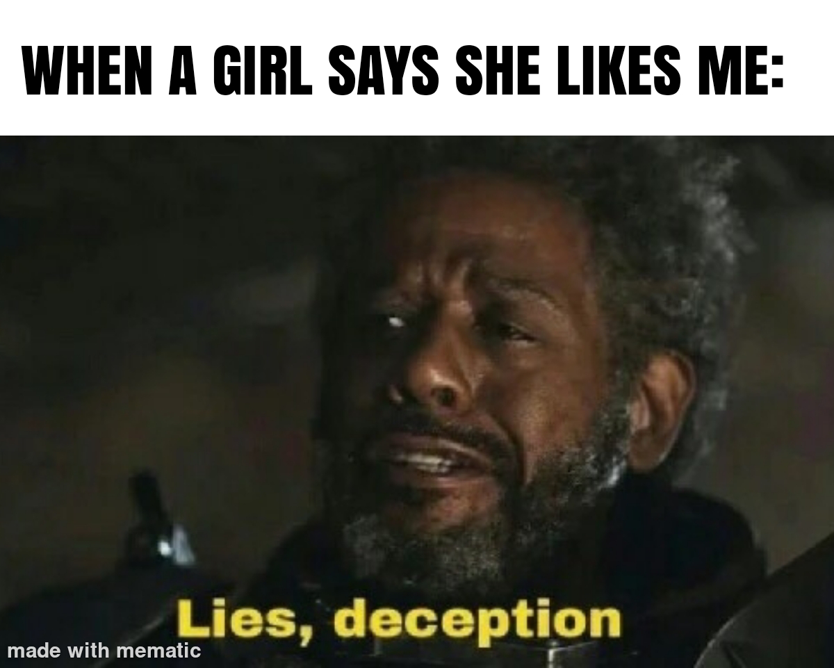 When a girl says she likes me meme
