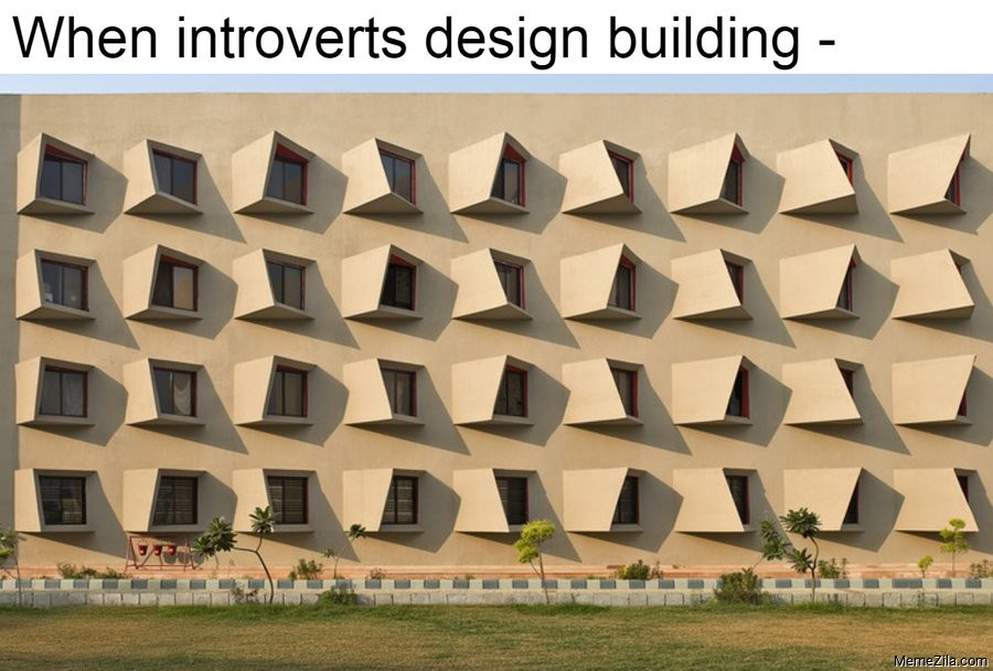When introverts design building meme