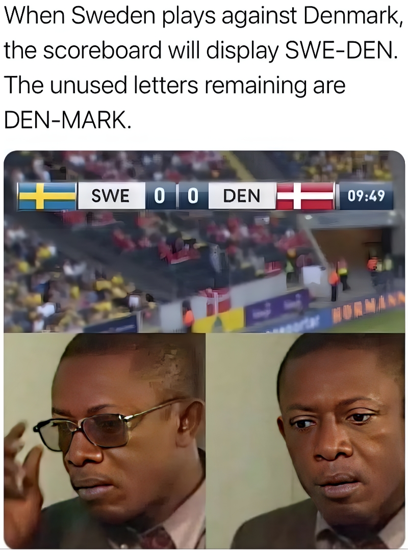 When Sweden plays against Denmark meme