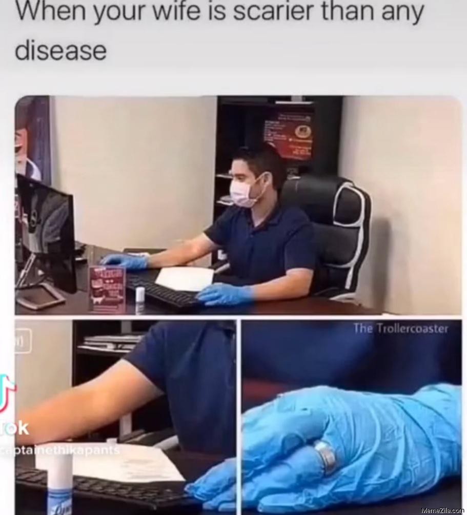 When your wife is scarier than disease meme