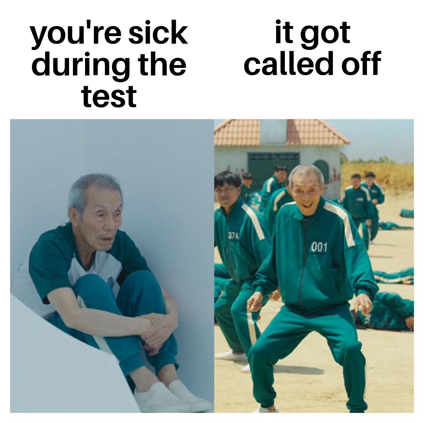 You're sick during the test It is called off meme