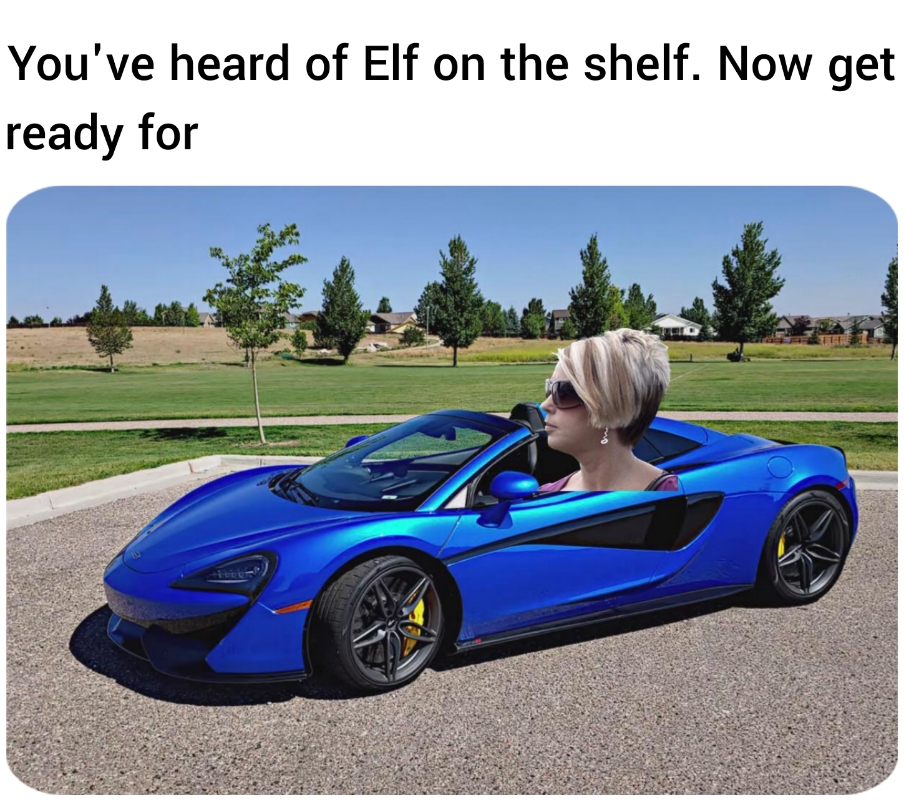 You've heard of Elf on the shelf. Now get ready for Karen on the McLaren meme