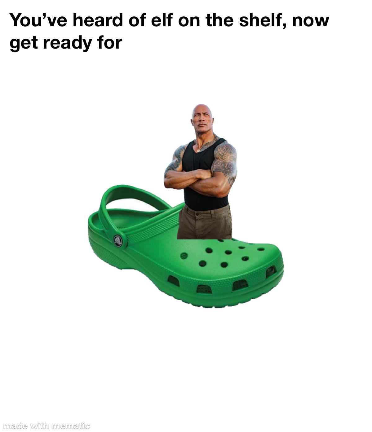 You've heard of Elf on the shelf, now get ready for Rock on the croc meme