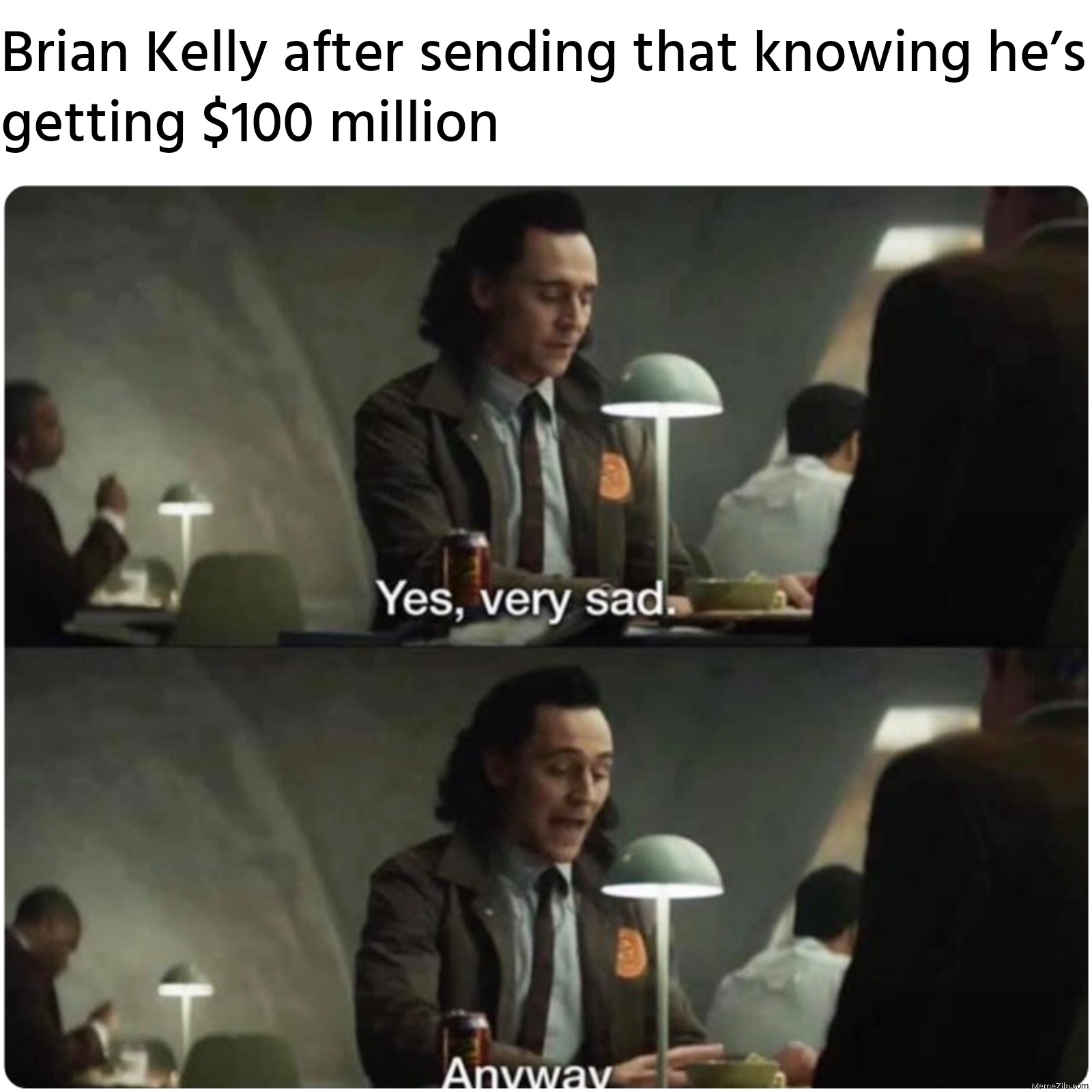 Brian Kelly after sending that knowing he’s getting $100 million meme