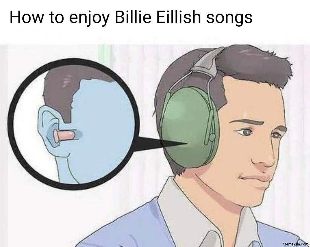 How to enjoy Billie Eilish songs meme