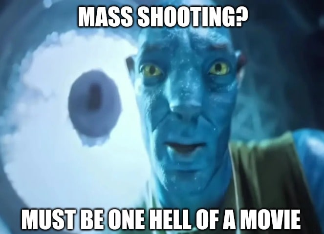 Mass shooting? Must be one hell of a movie meme
