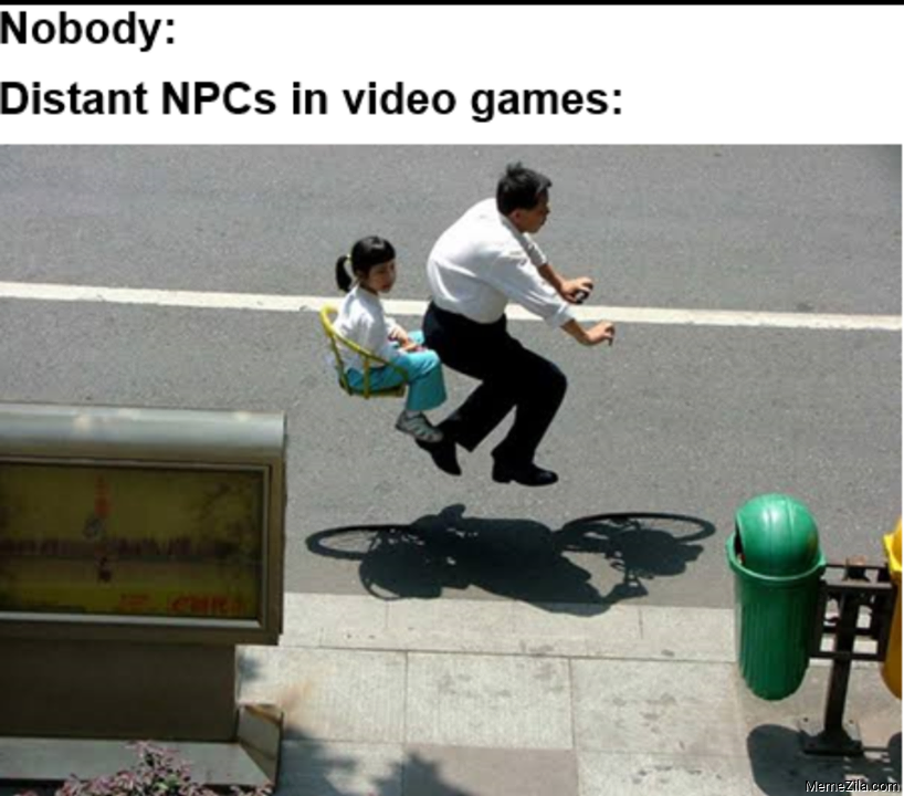 Nobody Distant NPCs in video games meme